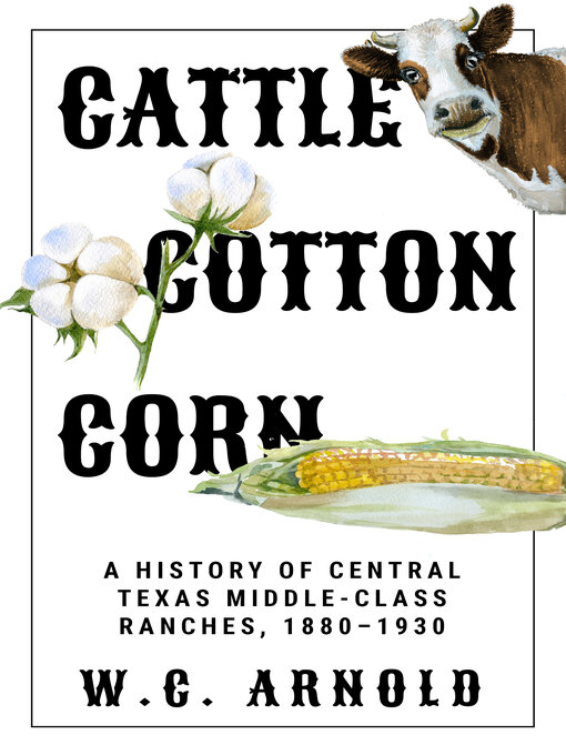 Title details for Cattle, Cotton, Corn by W. C. Arnold - Available